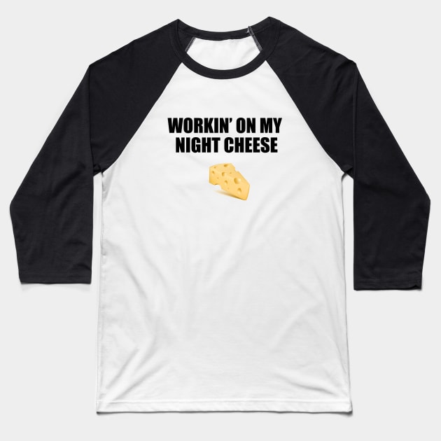 workin' on my night cheese Baseball T-Shirt by aluap1006